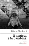 Liliana Manfredi - Il nazista e la bambina