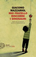 Giacomo Mazzariol - Mio fratello rincorre i dinosauri